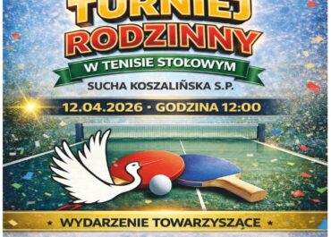 Pakat zapowiadający 3. Rodzinny Turniej Tenisa Stołowego w Suchej Koszalińskiej
