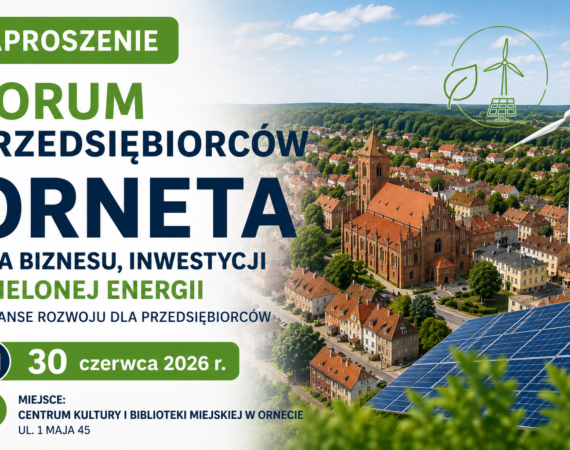 Forum Przedsiębiorców Orneta dla Biznesu, Inwestycji i Zielonej Energii