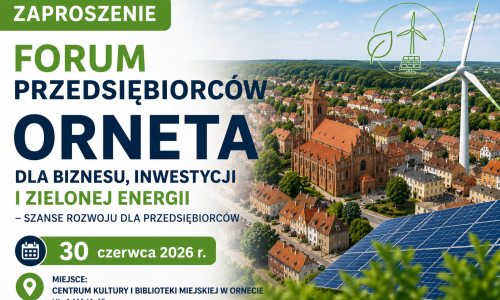 Forum Przedsiębiorców Orneta dla Biznesu, Inwestycji i Zielonej Energii
